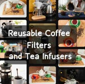 Reusable Coffee Filters and Tea Infusers 