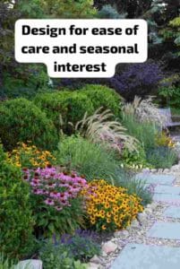 Design for ease of care and seasonal interest