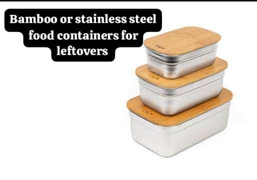 Bamboo or Stainless Steel Food Containers for Leftovers