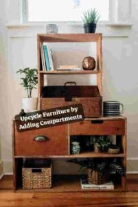 Upcycle Furniture by Adding Compartments