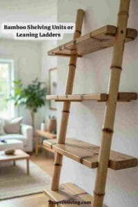 Bamboo Shelving Units or Leaning Ladders