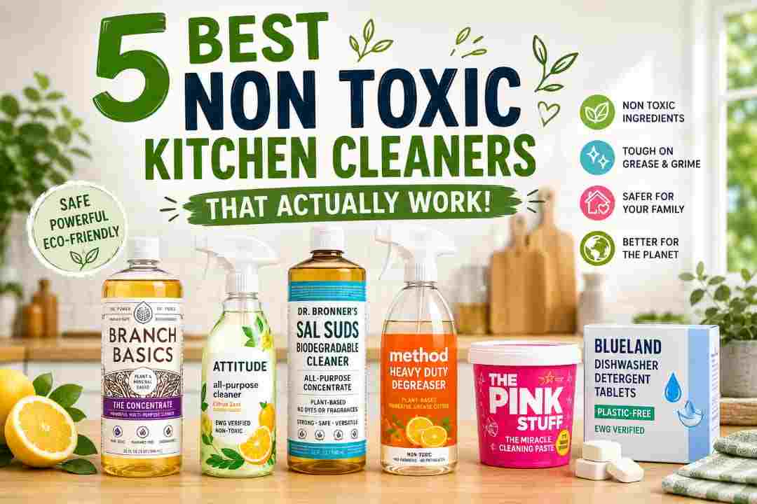 5 Best Non Toxic Kitchen Cleaners That Actually Work