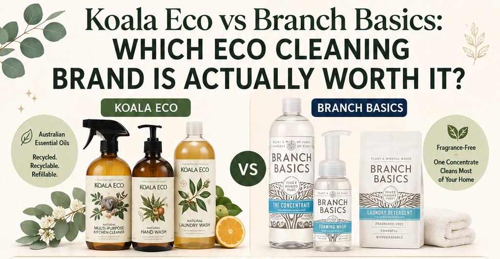 Koala Eco vs Branch Basics: Which Eco Cleaning Brand Is Actually Worth It?