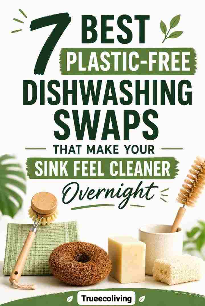 7 Best Plastic-Free Dishwashing Swaps That Make Your Sink Feel Cleaner Overnight